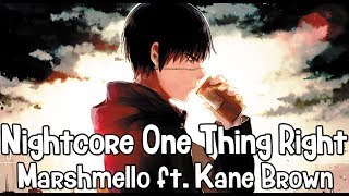 Nightcore - One Thing Right (Marshmello ft. Kane Brown) - (Lyrics)