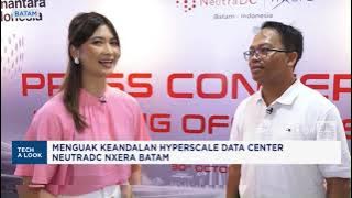 Menguak Keandalan Hyperscale Data Center NeutraDC Nxera Batam