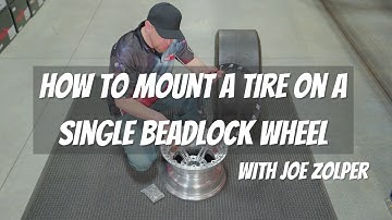 How to Mount a Tire on a Single Beadlock Wheel with Joe Zolper