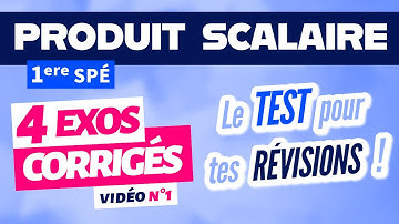 Produit scalaire 1ere spé maths exercices corrigés / révision n°1