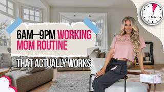 6AM–9PM Working Mom Routine That Actually Works