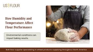 How Humidity and Temperature Affect Flour Performance.