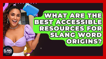 What Are The Best Accessible Resources For Slang Word Origins? - SlangXplained