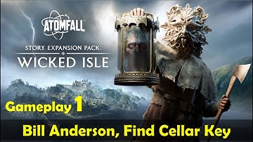 Atomfall DLC Wicked Isle - Bill Anderson, Get Cellar Key | Gameplay Walkthrough Part 1