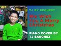 We Wish You A Merry Christmas| Piano Cover By TJ Sanchez