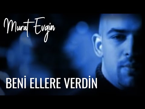 Murat Evgin - Beni Ellere Verdin