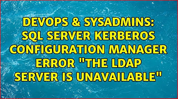 SQL Server Kerberos Configuration Manager error "The LDAP server is unavailable"