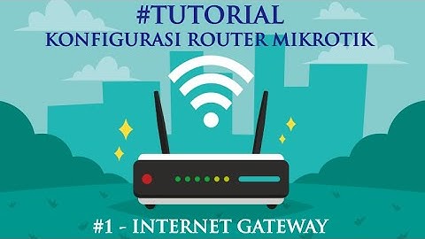 Dasar Mikrotik Internet Gateway - Tutorial Konfigurasi Router Mikrotik   #EPS1