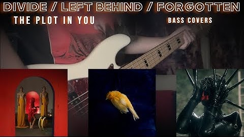 The Plot In You - Divide / Left Behind / Forgotten (Bass Covers)