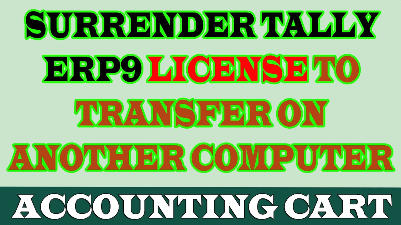 How To Surrender Tally ERP 9 License Activate It On Another Computer How To Surrender Tally ERP 9 License Activate It On Another Computer