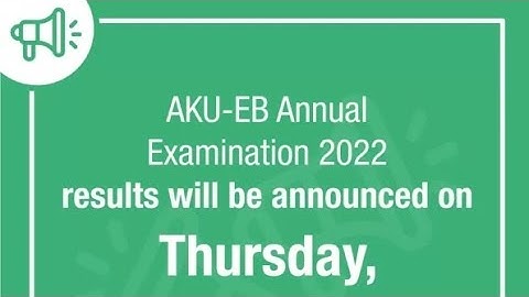Official Date Of Result Announcement Of AKU-EB Annual Examination 2022
