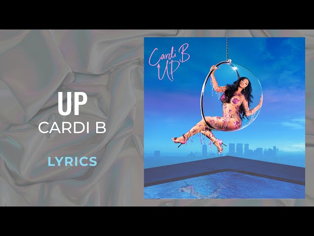 Cardi B - Up (LYRICS) class=