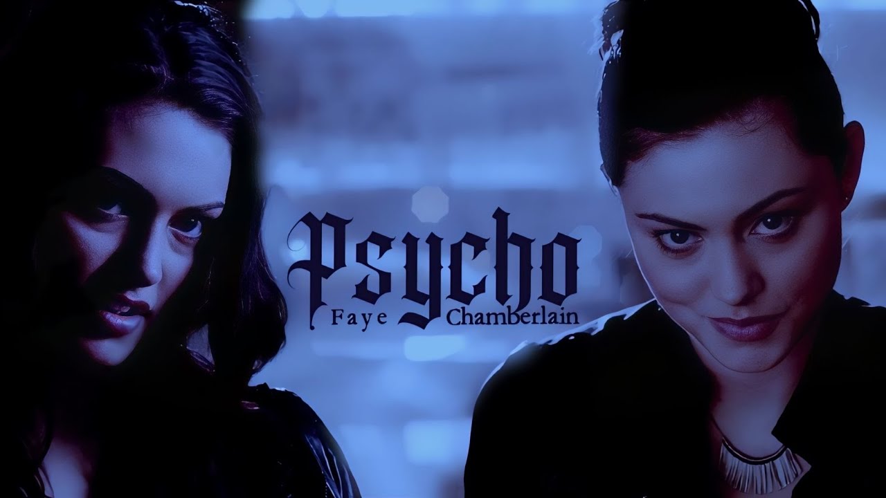 Faye Chamberlain » Psycho (Requested)
