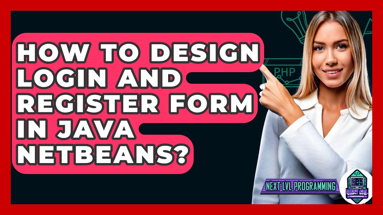 How To Design Login And Register Form In Java NetBeans? - Next LVL ...
