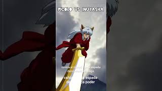 PICCOLO vs INUYASHA quien gana #vs #anime #debate #vsarena