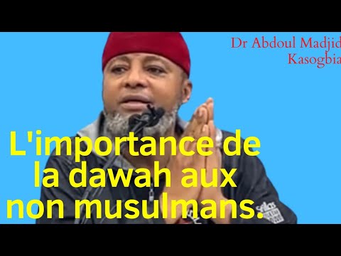 Dr Abdoul Madjid : L'importance de la dawah aux non musulmans.