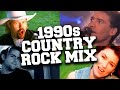 90s coutry music mix  best country rock songs of the 90s