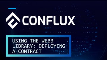 Using the Web3 Library: Deploying a contract | Interacting with Smart Contracts