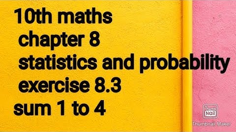 10th maths|chapter 8| statistics and probability| exercise 8.3 |sum 1 to 4