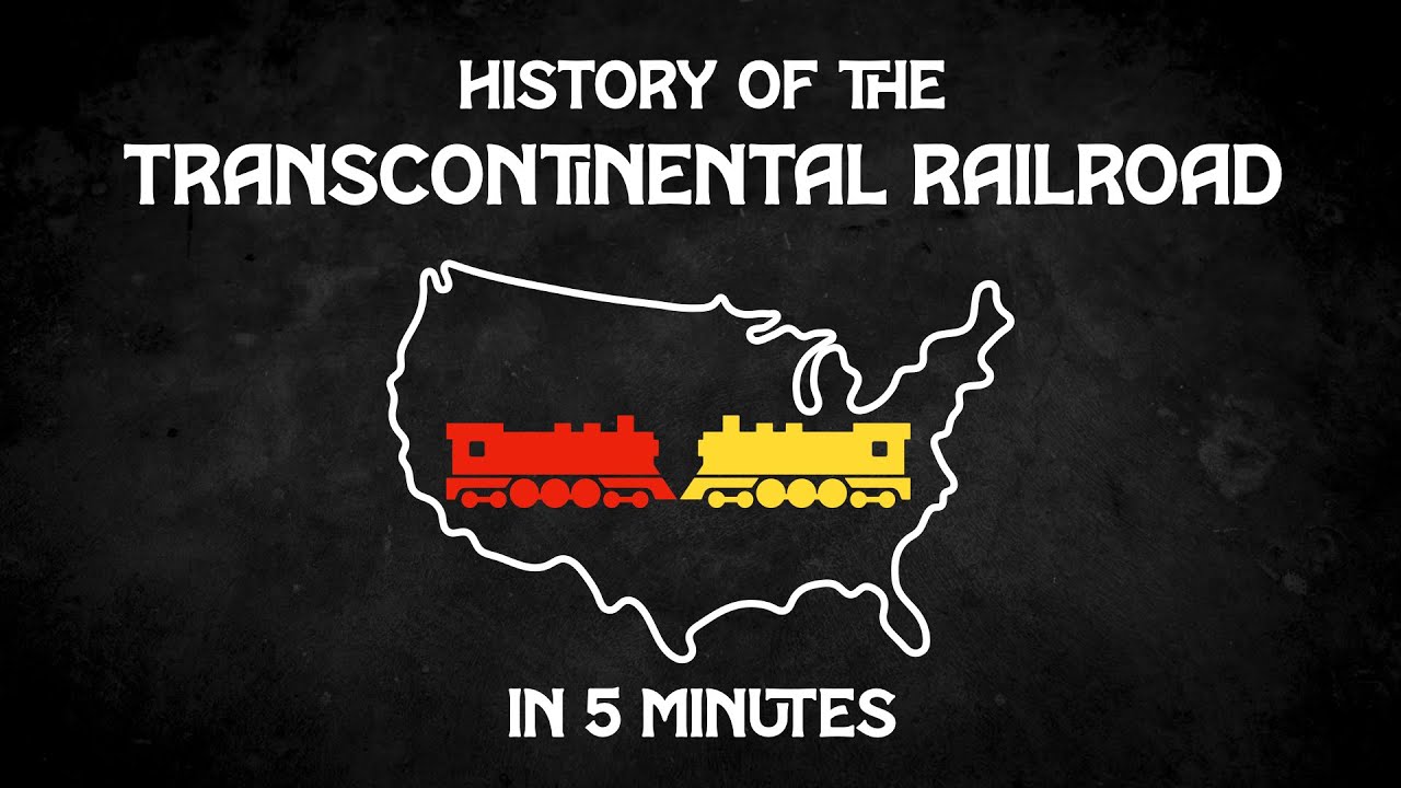 The Story of the Transcontinental Railroad in 5 Minutes - YouTube