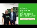 Cómo mejorar tu marketing inmobiliario - César Villasante