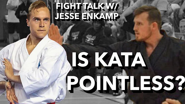 Is KATA Worth Training?? FIGHT TALK EP 10 w/ Jesse Enkamp, Karate Nerd