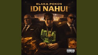 Idi Nahui (feat. Blaka Pokos)