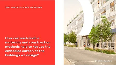 Sustainable materials and construction methods to reduce embodied carbon of the buildings we design