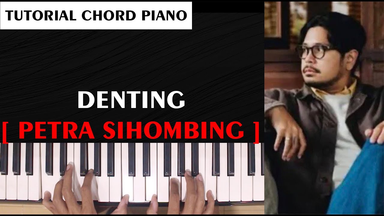DENTING PETRA SIHOMBING TUTORIAL CHORD PIANO NADA ASLI DENGAN
