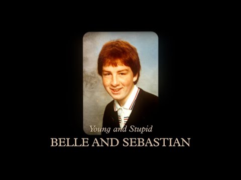 Belle and Sebastian - "Young and Stupid" (Official Lyric Video)