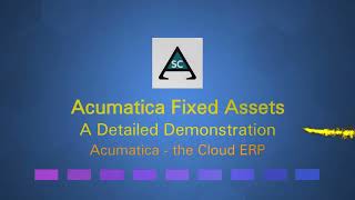 Acumatica Fixed Assets: a Detailed Demonstration
