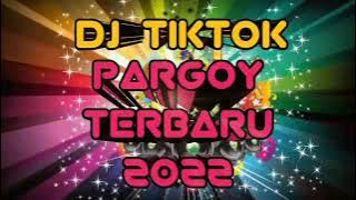 DJ TIK TOK TERBARU 2022 Goyang Pargoy Sampe Lemes