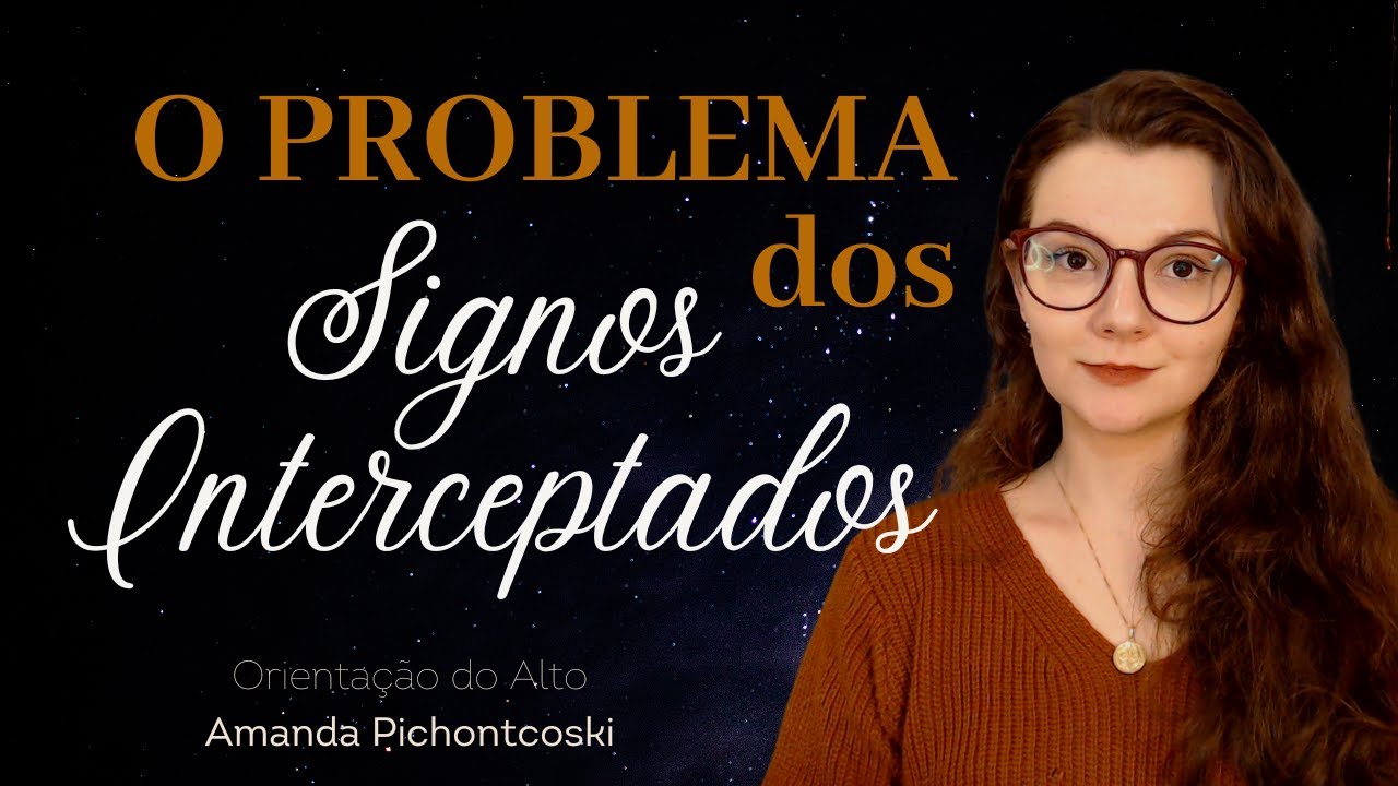 Signos INTERCEPTADOS no Mapa Astral