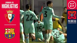 Resumen #PrimeraFederación | CA Osasuna "B" 2-3 FC Barcelona Atlètic | Jornada 30, Grupo 1