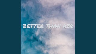 Better Than Air