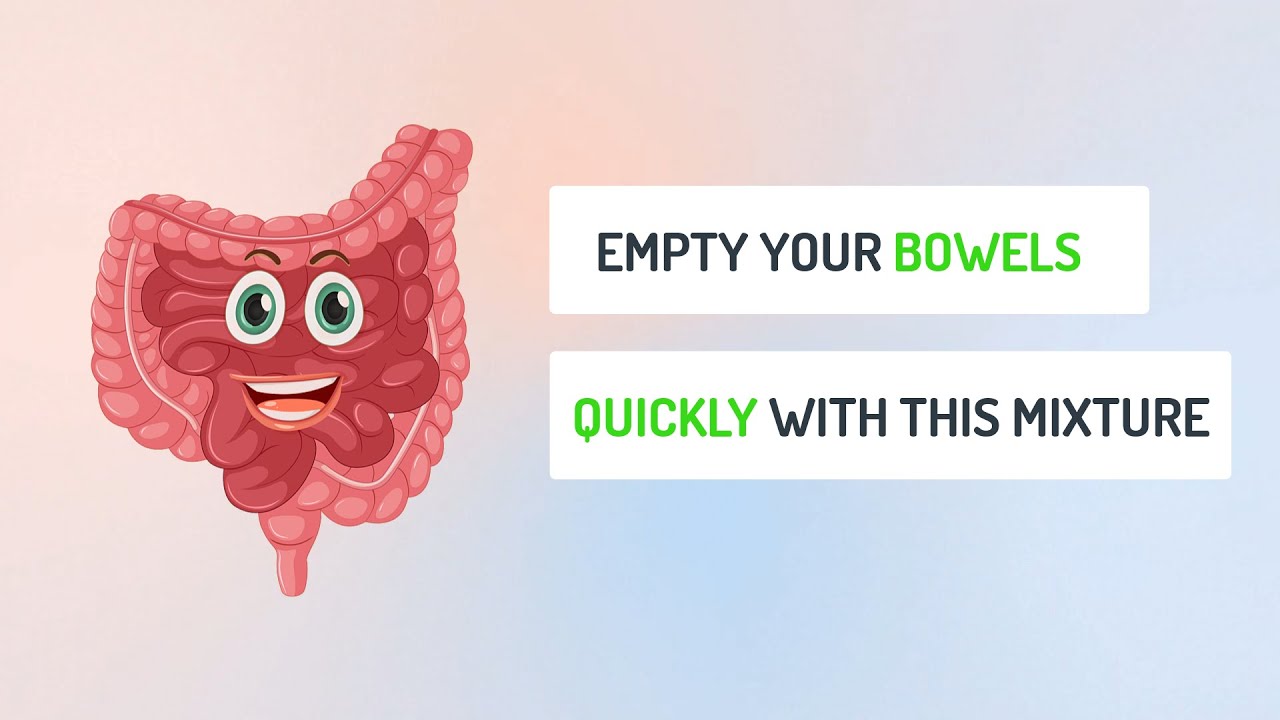 Empty Your Bowels Quickly With This Mixture Youtube