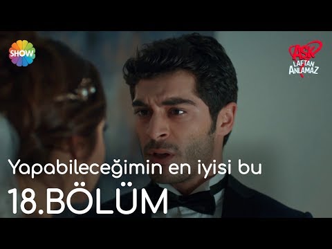 Aşk Laftan Anlamaz 18.Bölüm | \