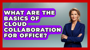 What Are The Basics Of Cloud Collaboration For Office? - Docs and Sheets Pro
