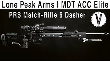 PRS Match-Rifle | Lone Peak Arms | MDT ACC Elite 6 Dasher | Vorstellung