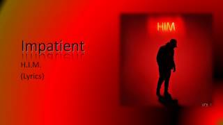 H.I.M. - Impatient (Lyrics) chords