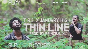 T.R.3 & JanuaryHigh - Thin Line [Official Music Video]