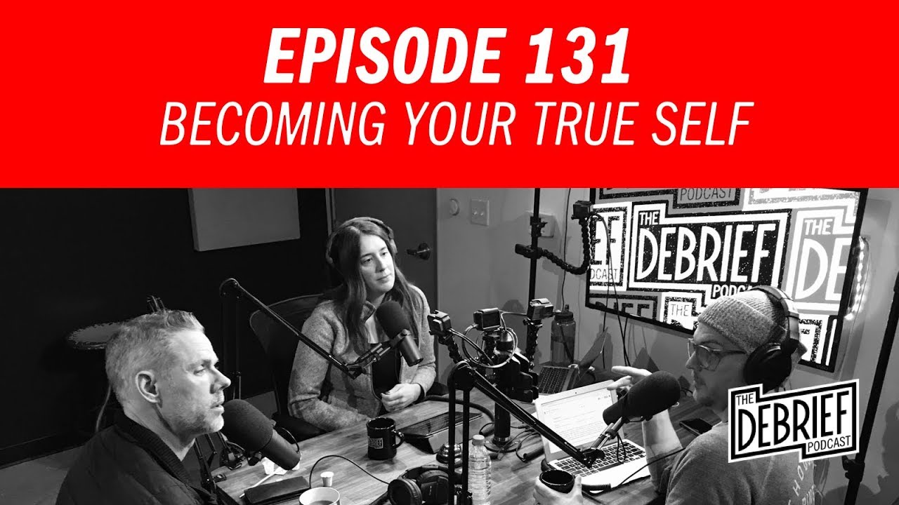 Episode 131 | Becoming Your True Self - YouTube