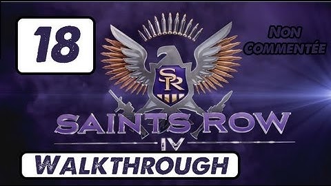 Saint Row IV - Walkthrough #18 - Le Style Des Saints - FR/HD non commentée