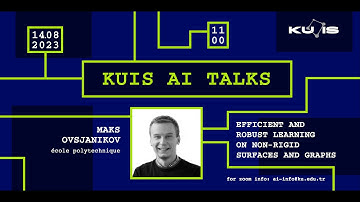 Maks Ovsjanikov: Efficient and Robust Learning on Non-Rigid Surfaces and Graphs