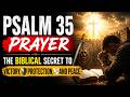 Psalm 35 Prayer — The Biblical Secret to Victory, Protection, and Peace