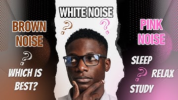 Brown Noise vs White Noise vs Pink Noise: Which Is Best for Sleep & Focus?