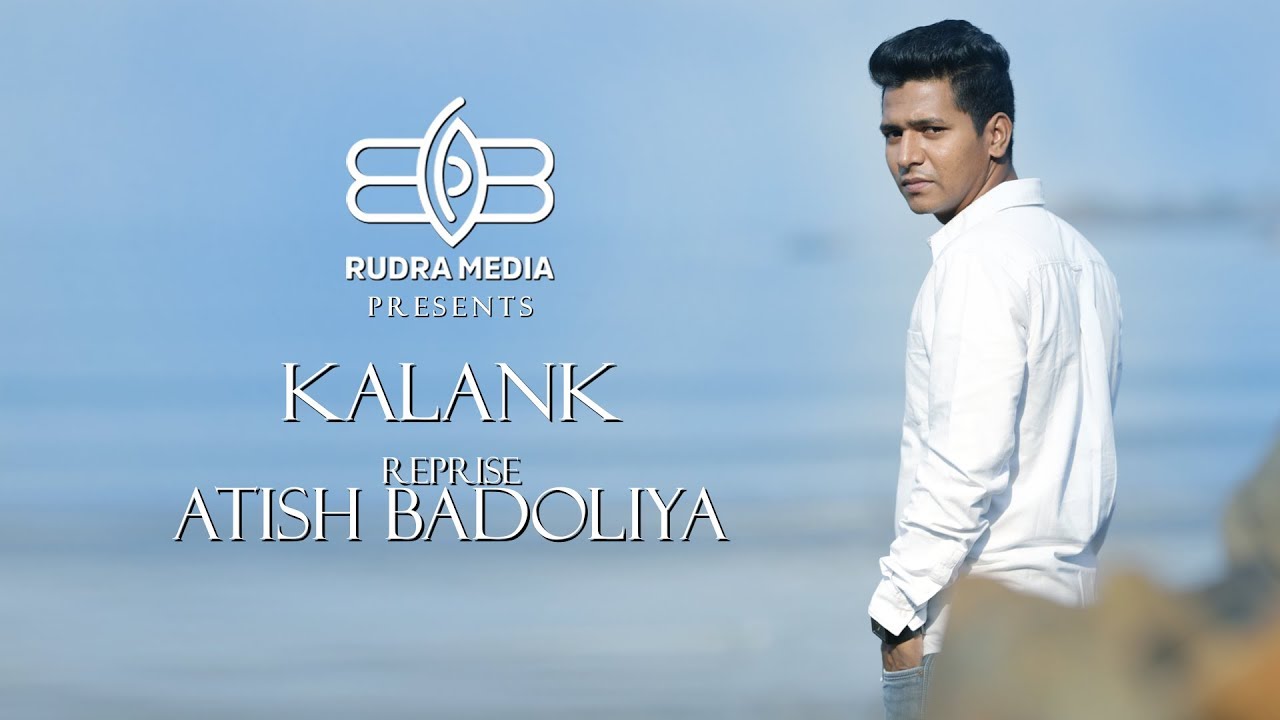 KALANK TITLE TRACK | REPRISE VERSION | ATISH BADOLIYA | ARIJIT SINGH KALANK TITLE TRACK | REPRISE VERSION | ATISH BADOLIYA | ARIJIT SINGH