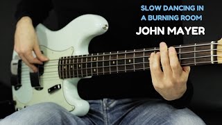 John Mayer - Slow Dancing In A Burning Room - Bass Cover - Bruno Tauzin chords