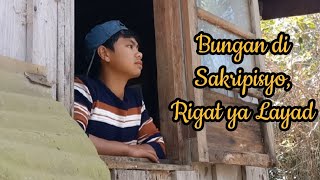 BUNGAN DI SAKRIPISYO, RIGAT YA LAYAD|| An original short film🎥