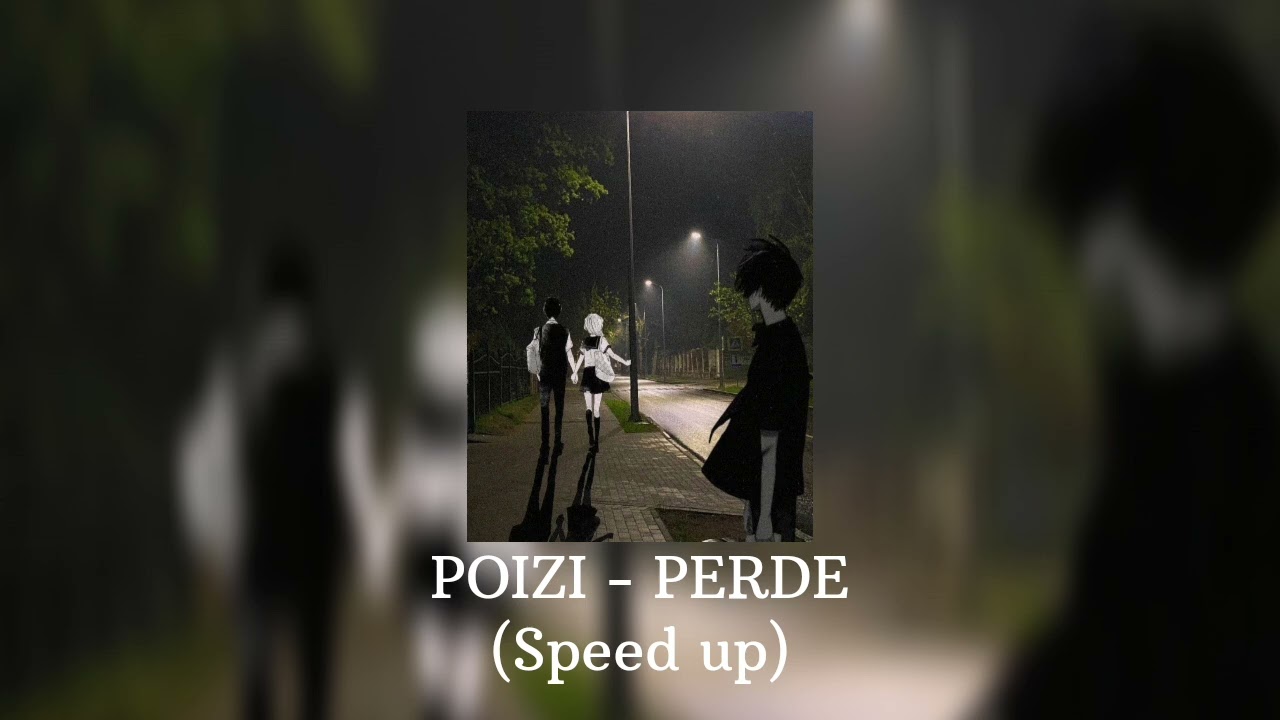 Poizi - PERDE (Speed up)